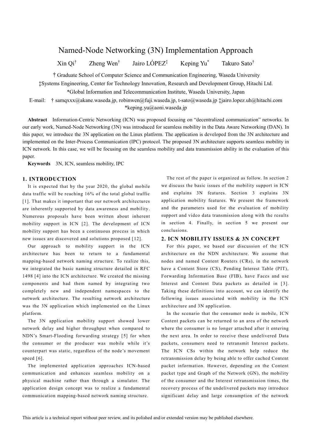 Named-Node Networking (3N) Implementation Approach Xin Qi† Zheng Wen† Jairo LÓPEZ‡ Keping Yu * Takuro Sato†