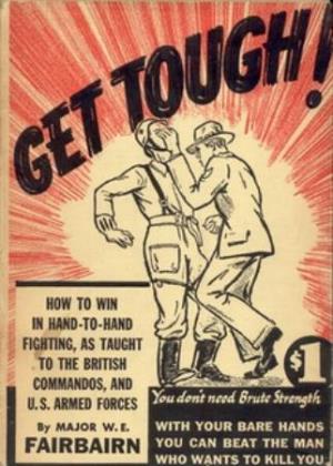 GET TOUGH! How to Win in Hand-To-Hand Fighting As Taught to the British Commandos and the U.S