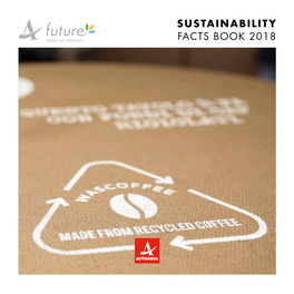 SUSTAINABILITY FACTS BOOK 2018 Sustainability Means Considering the Social and Environmental Aspects of Our Development