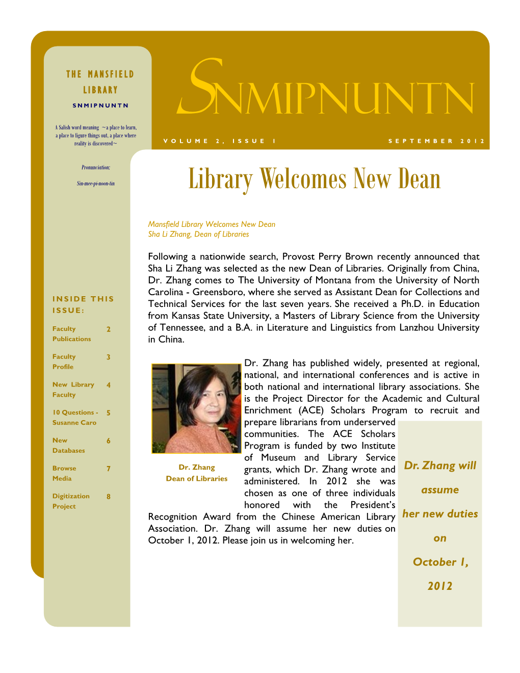 SNMIPNUNTN Nmipnuntn a Salish Word Meaning ~A Place to Learn, S a Place to Figure Things Out, a Place Where Reality Is Discovered~ VOLUME 2, ISSUE 1 SEPTEMBER 2012
