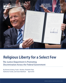 Religious Liberty for a Select Few the Justice Department Is Promoting Discrimination Across the Federal Government