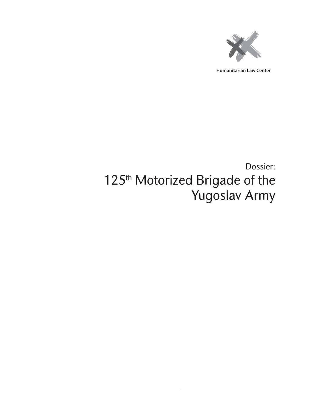 Dossier: 125Th Motorized Brigade of the Yugoslav Army