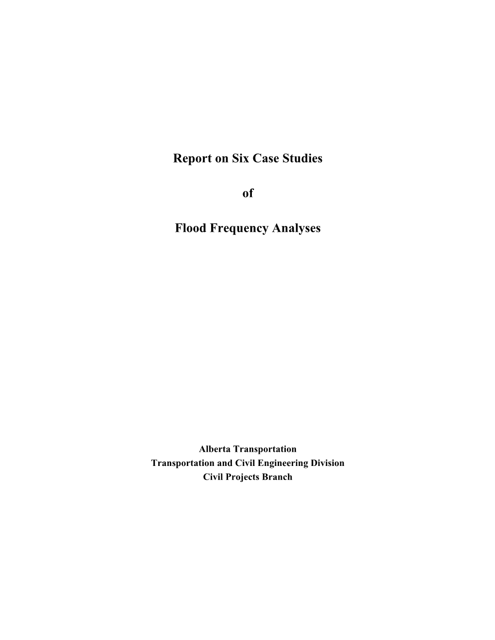 Report on Six Case Studies of Flood Frequency Analyses