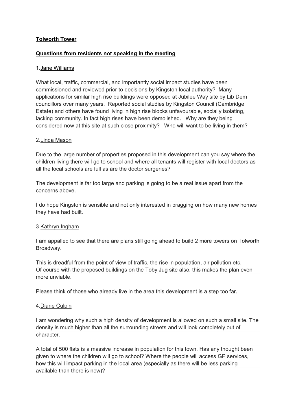 Tolworth Tower Questions from Residents Not Speaking in the Meeting 1.Jane Williams What Local, Traffic, Commercial, and Importa