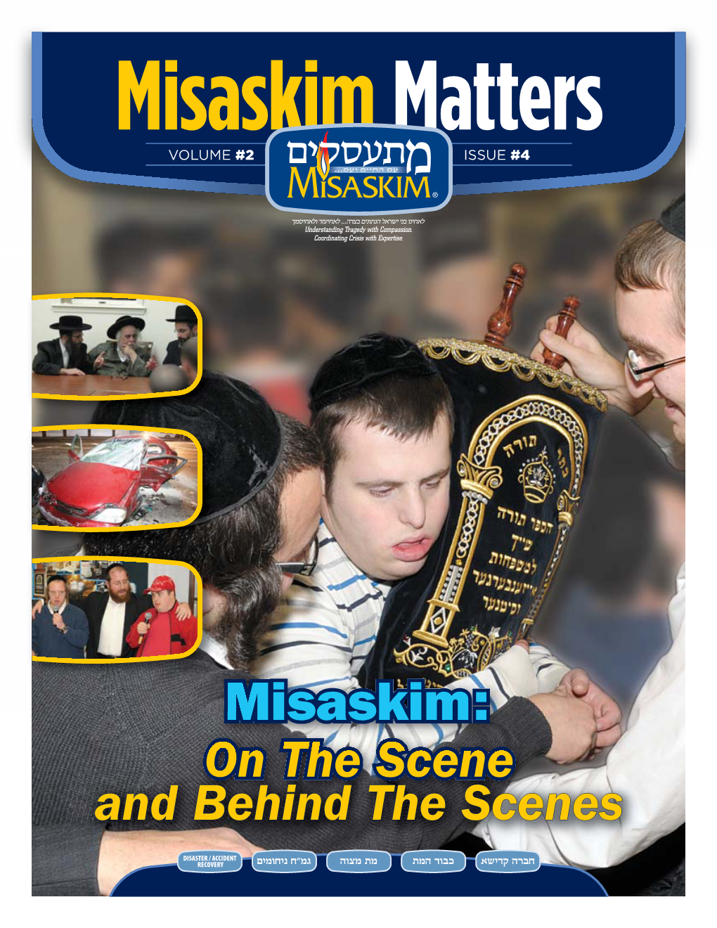Misaskim: on the Scene Andandbehindthescenes Behind the Scenes Page 2 NOTHING TAKES PRECEDENCE OVER MES MITZVAH