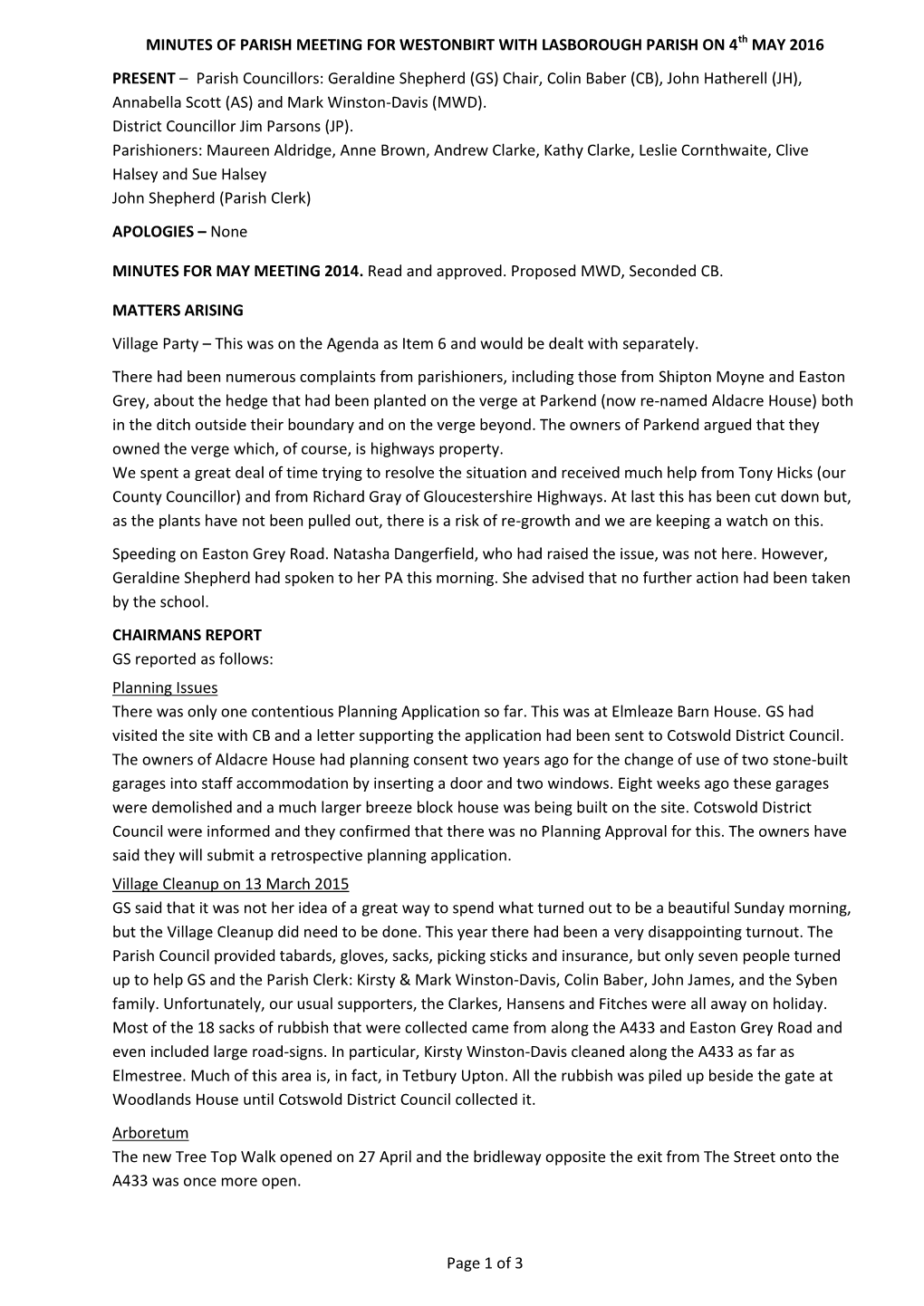 Parish Councillors: Geraldine Shepherd (GS) Chair, Colin Baber (CB), John Hatherell (JH), Annabella Scott (AS) and Mark Winston-Davis (MWD)