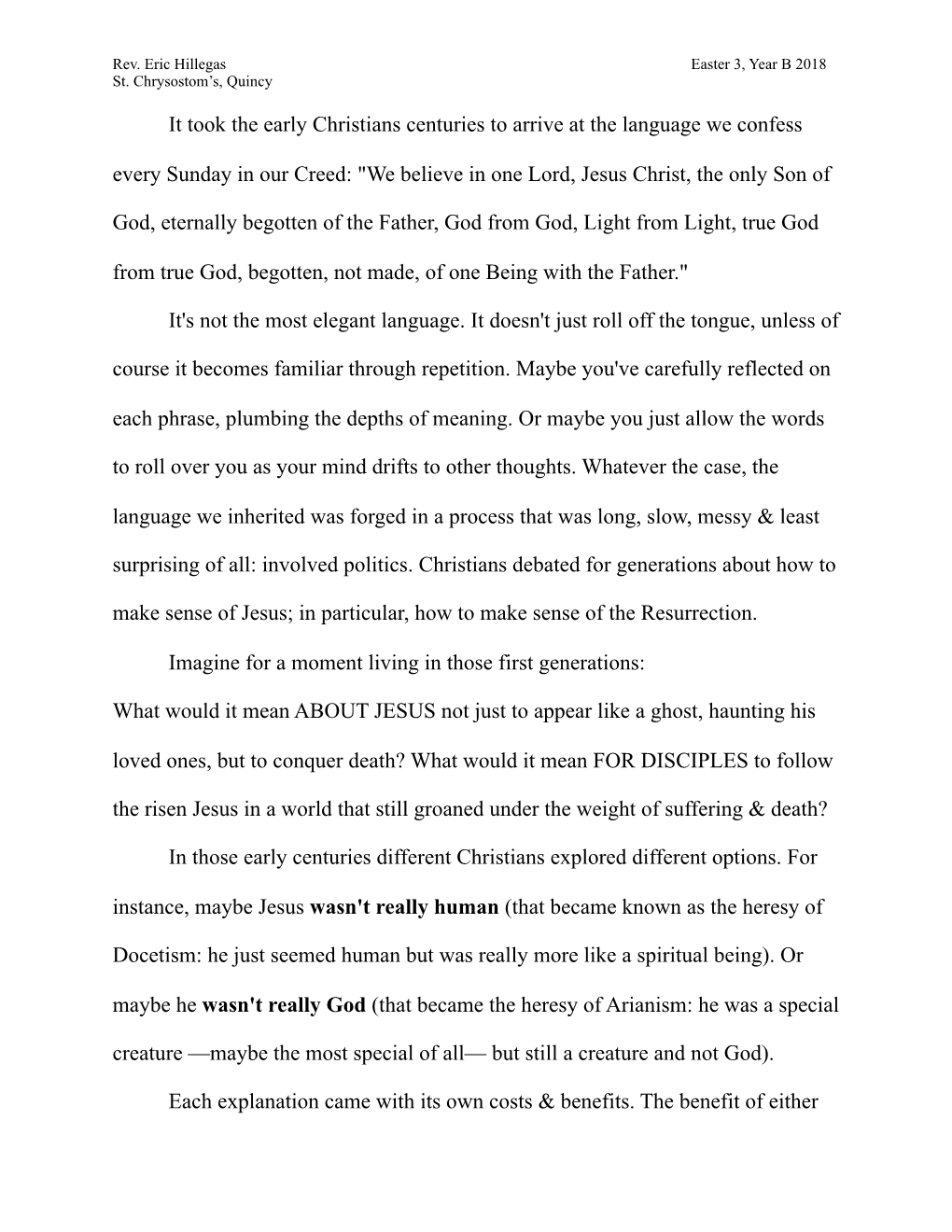 It Took the Early Christians Centuries to Arrive at the Language We Confess Every Sunday in Our Creed: "We Believe in One Lord, Jesus Christ, the Only Son Of