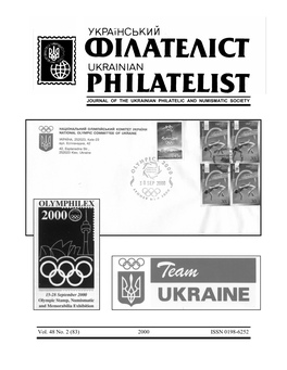Vol. 48 No. 2 (83) 2000 ISSN 0198-6252 УКРАЇНСЬКИЙ ФІЛАТЕЛІСТ Semiannual Journal of the UKRAINIAN PHILATELIST Ukrainian Philatelic and Numismatic Society
