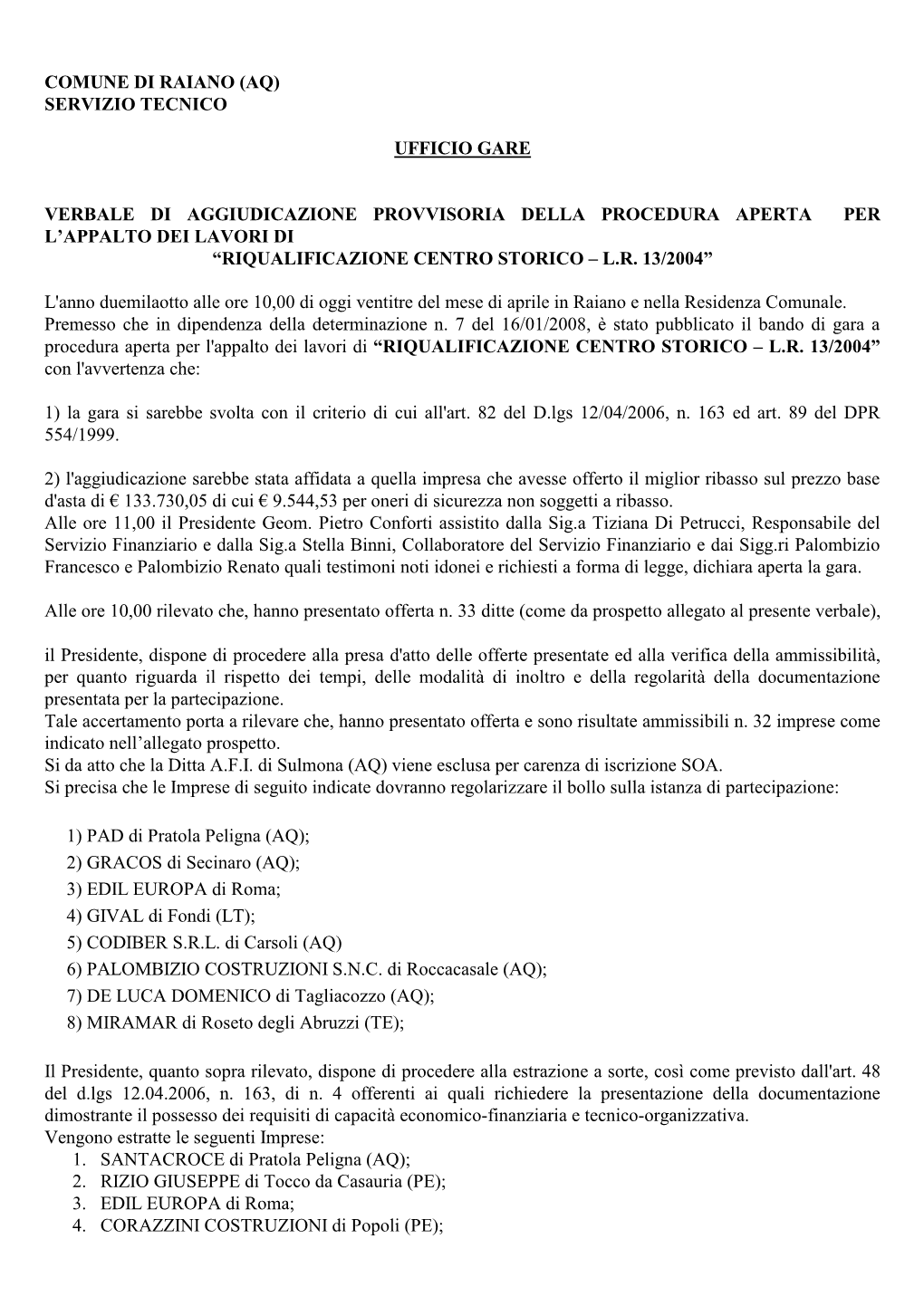 Verbale Di Aggiudicazione Provvisoria Della Procedura Aperta Per L’Appalto Dei Lavori Di “Riqualificazione Centro Storico – L.R