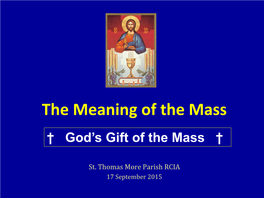 The Meaning of the Mass † God’S Gift of the Mass †