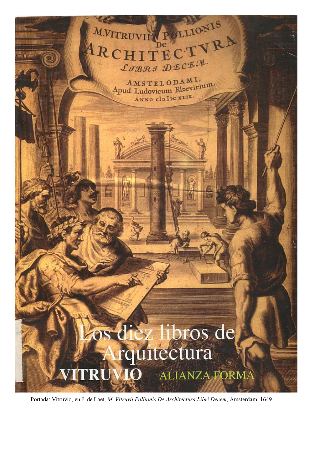 Vitruvio, En J. De Laet, M. Vitruvii Pollionis De Architectura Libri Decem, Amsterdam, 1649 M