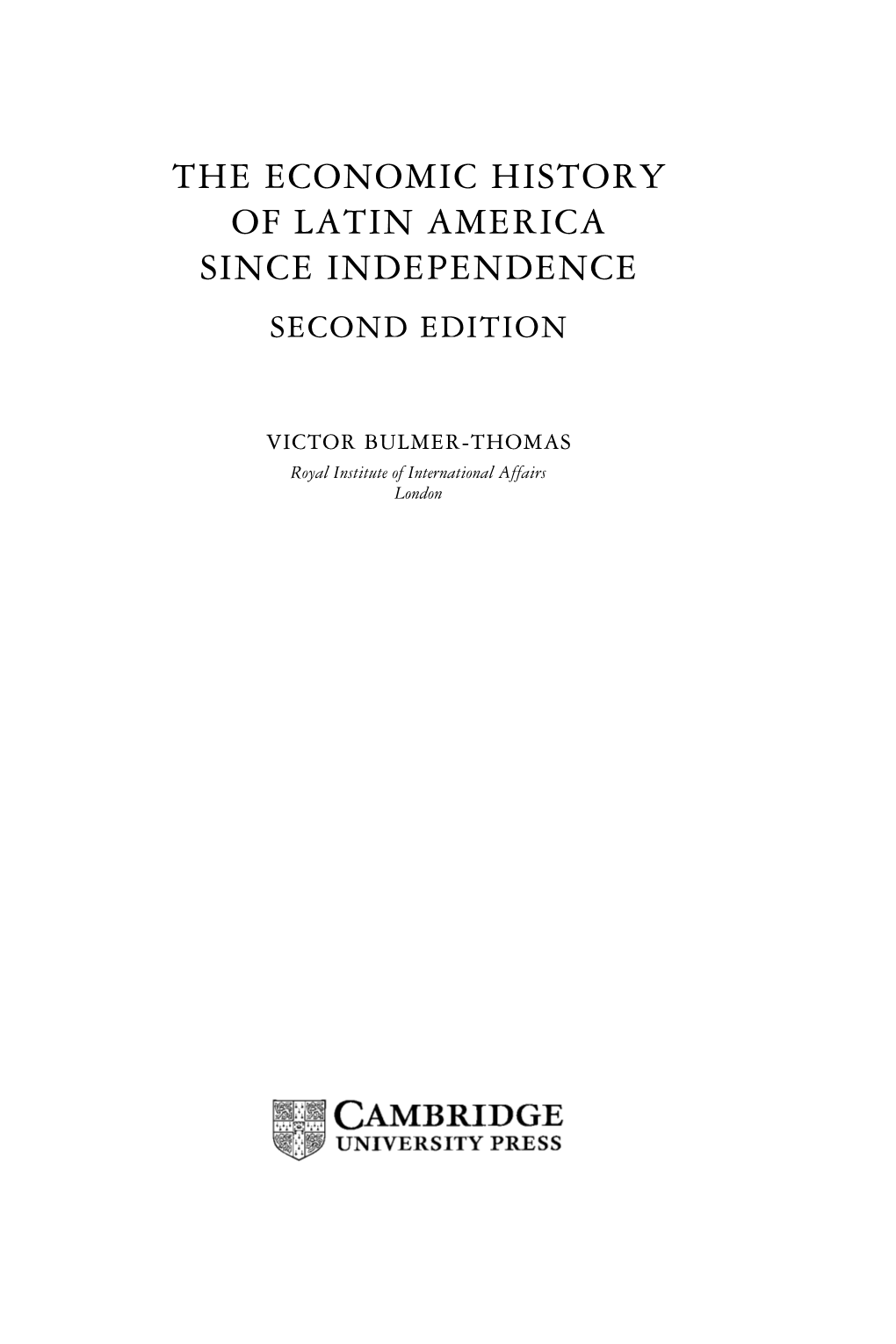 The Economic History of Latin America Since Independence Second Edition