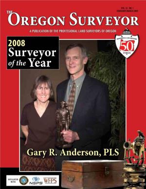 Surveyor a Publication of the Professional Land Surveyors of Oregon 2008 Surveyor of the Year