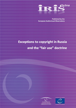 Exceptions to Copyright in Russia and the “Fair Use” Doctrine European Audiovisual Observatory, Strasbourg, 2016