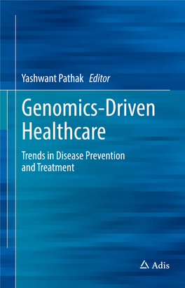 Genomics-Driven Healthcare Trends in Disease Prevention and Treatment Genomics-Driven Healthcare Yashwant Pathak Editor