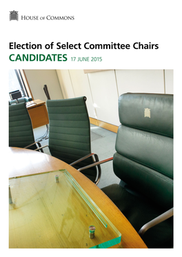 Election of Select Committee Chairs CANDIDATES 17 JUNE 2015 INTRODUCTION