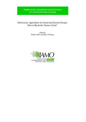 Subsistence Agriculture in Central and Eastern Europe: How to Break the Vicious Circle?