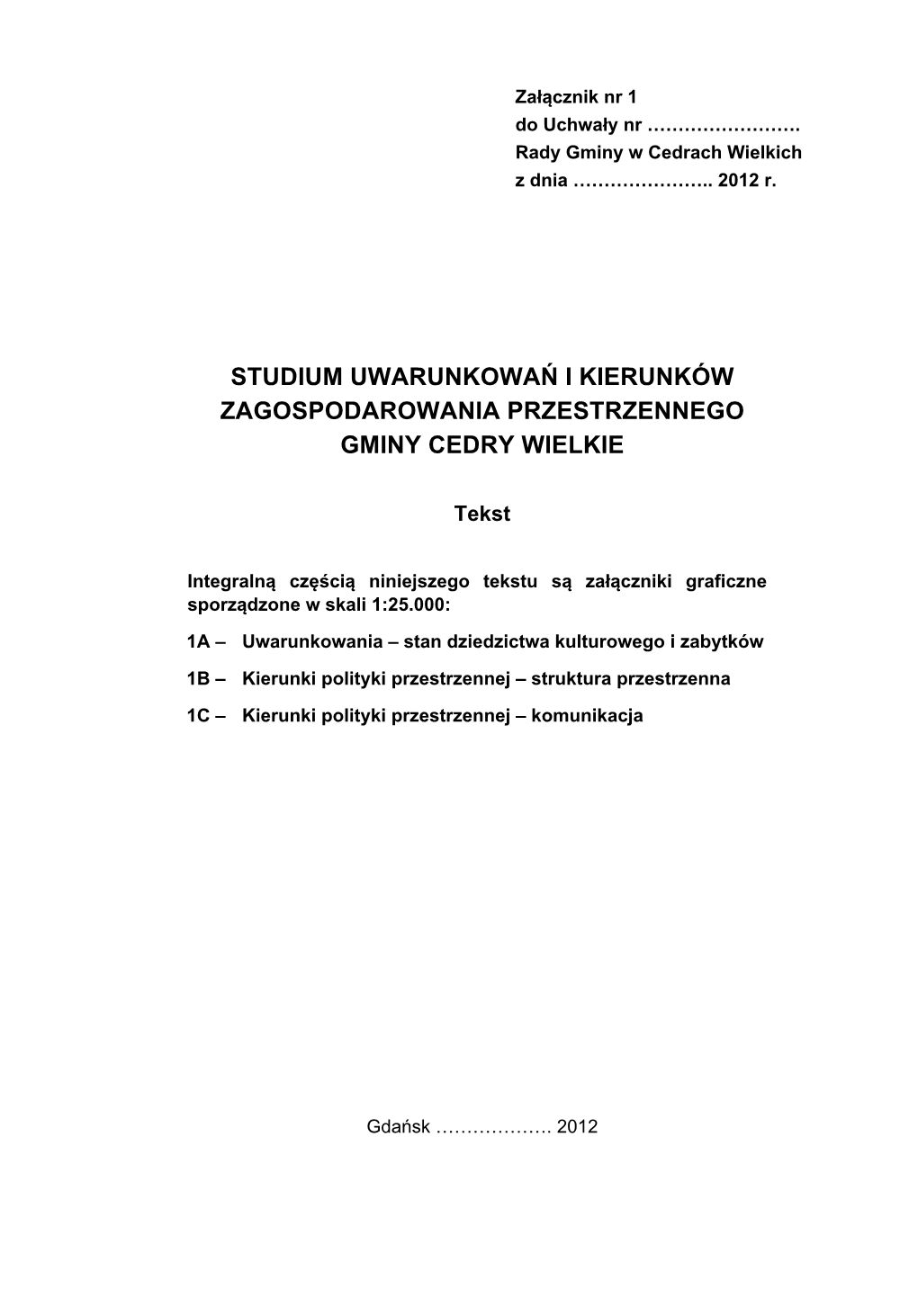 Studium Uwarunkowań I Kierunków Zagospodarowania Przestrzennego Gminy Cedry Wielkie