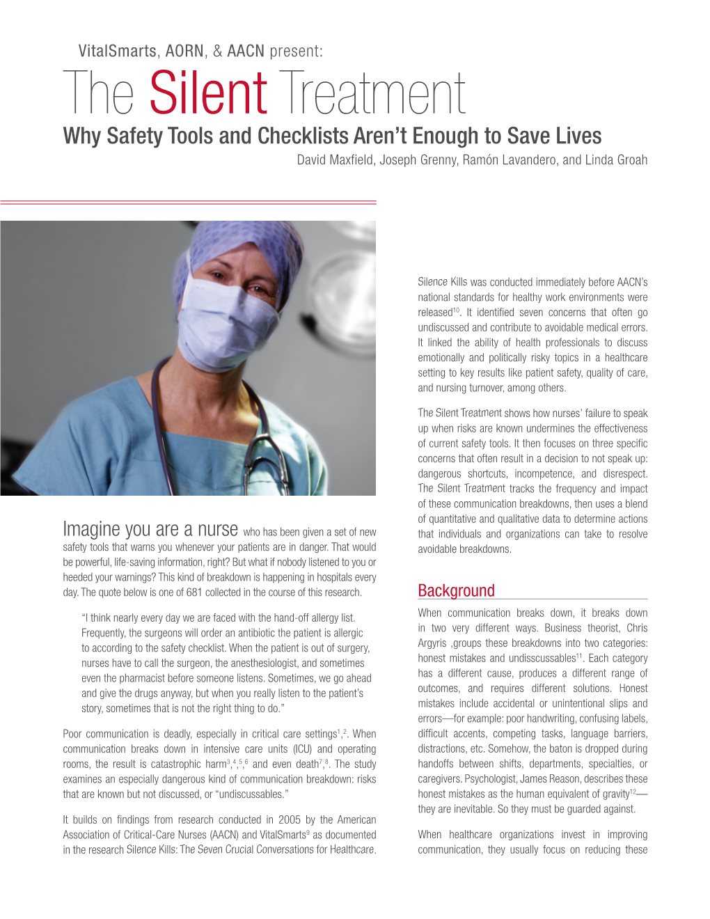 The Silent Treatment Why Safety Tools and Checklists Aren’T Enough to Save Lives David Maxfield, Joseph Grenny, Ramón Lavandero, and Linda Groah