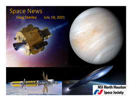 Space News Greg Stanley July 10, 2021 Robotic Missions to Venus Announced
