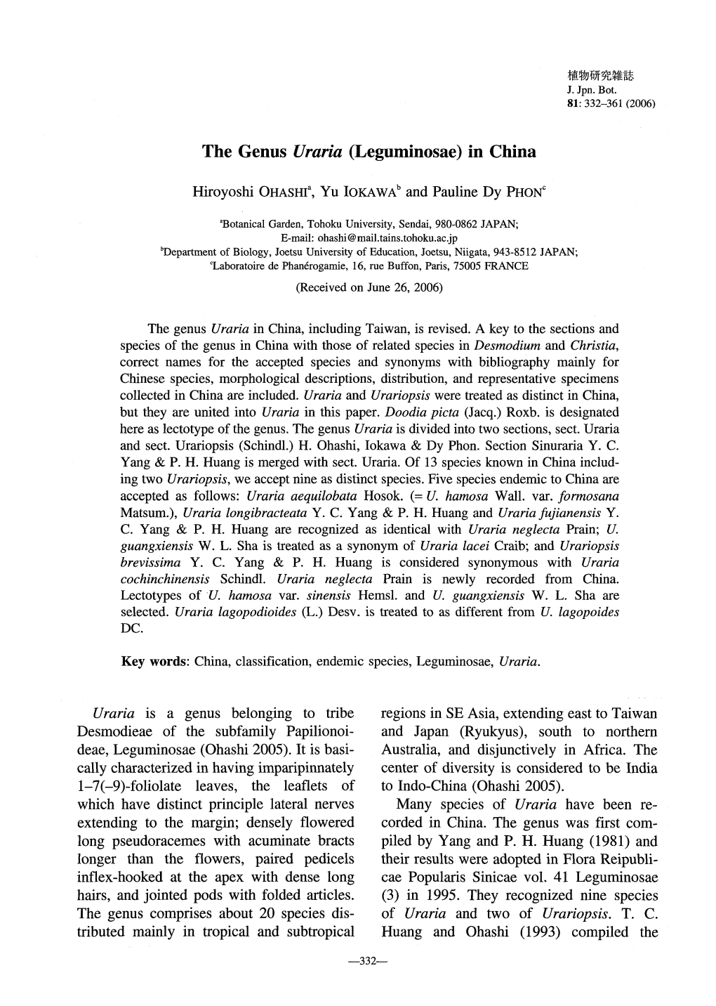 Page 1 植物研究雜誌 J. Jpn. Bot. 81: 332-361 (2006) the Genus Uraria (Leguminosae) in China Hiroyoshi OHASHI”, Yu IOKAWA and Pauline Dy PHON *Botanical Garden, Tohoku University