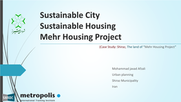Sustainable City Sustainable Housing Mehr Housing Project