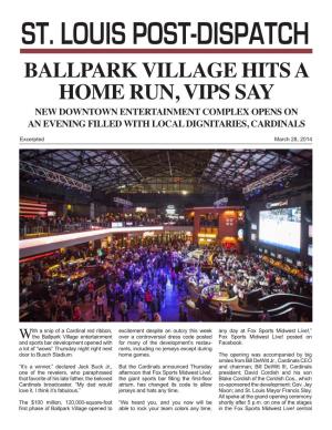 Ballpark Village Hits a Home Run, Vips Say New Downtown Entertainment Complex Opens on an Evening Filled with Local Dignitaries, Cardinals