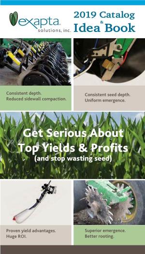 Get Serious About Top Yields & Profits