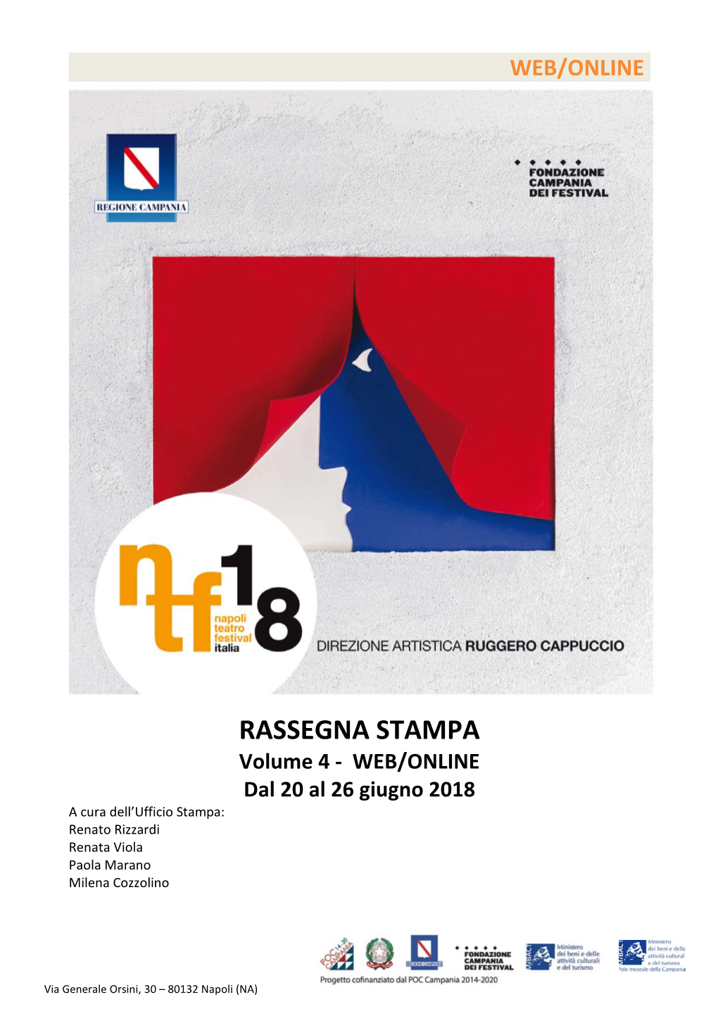 RASSEGNA STAMPA Volume 4 - WEB/ONLINE Dal 20 Al 26 Giugno 2018 a Cura Dell’Ufficio Stampa: Renato Rizzardi Renata Viola Paola Marano Milena Cozzolino