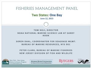 FISHERIES MANAGEMENT PANEL Two States : One Bay June 12, 2015