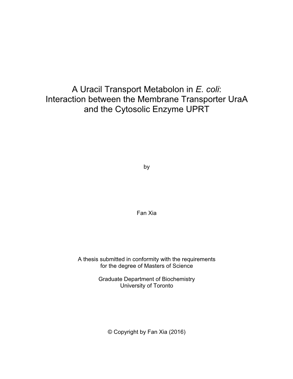 A Uracil Transport Metabolon in E. Coli: Interaction Between the Membrane Transporter Uraa and the Cytosolic Enzyme UPRT