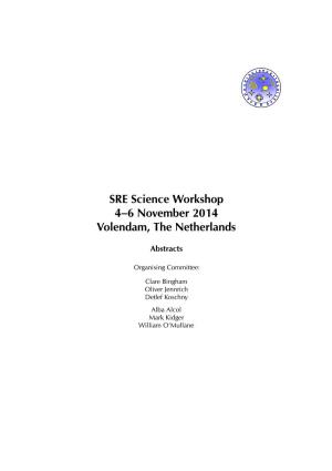 SRE Science Workshop 4–6 November 2014 Volendam, the Netherlands