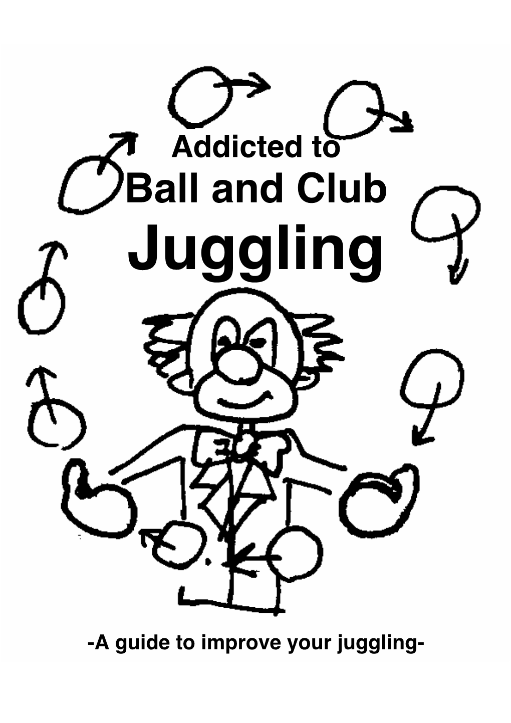 Addicted to Ball and Club Juggling        