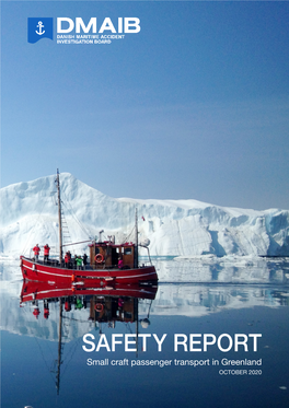 SAFETY REPORT Small Craft Passenger Transport in Greenland OCTOBER 2020 SAFETY REPORT on SMALL CRAFT PASSENGER TRANSPORT in GREENLAND Published By