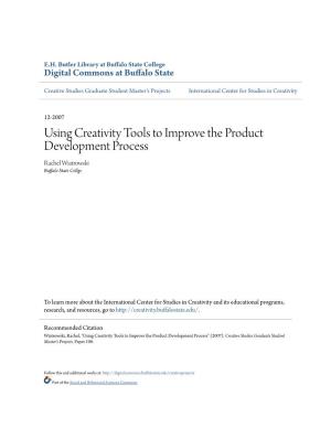 Using Creativity Tools to Improve the Product Development Process Rachel Wiatrowski Buffalo State Collge