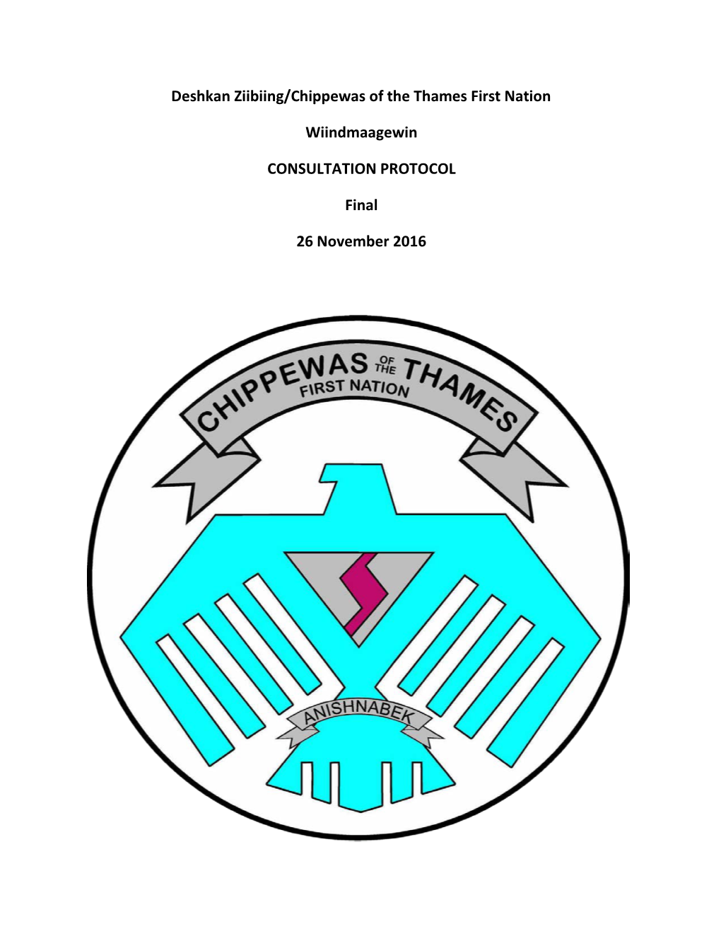 Deshkan Ziibiing/Chippewas of the Thames First Nation Wiindmaagewin CONSULTATION PROTOCOL Final 26 November 2016