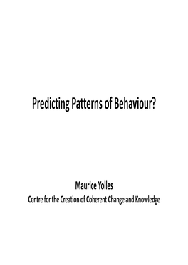 Predicting Patterns of Behaviour?