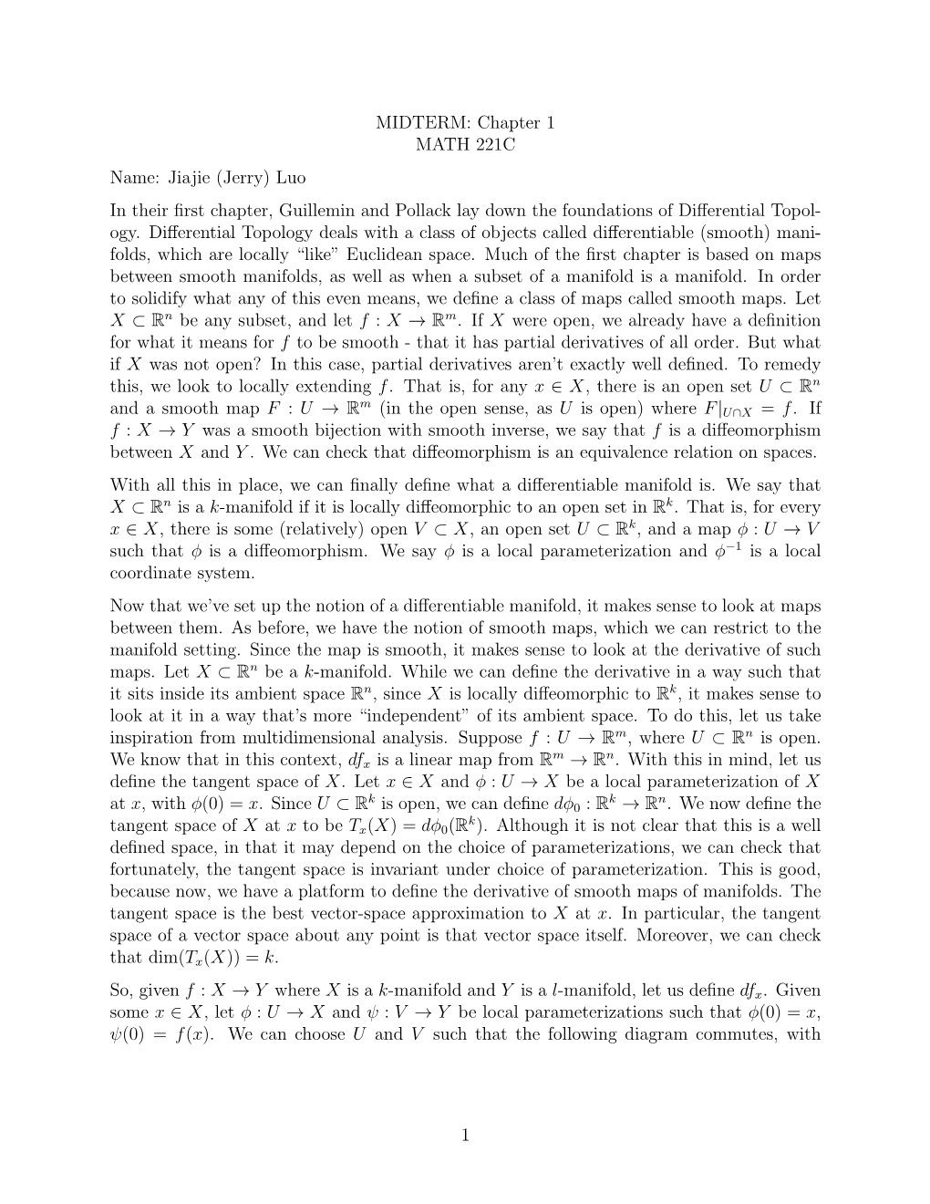 MIDTERM: Chapter 1 MATH 221C Name: Jiajie (Jerry) Luo in Their ﬁrst Chapter, Guillemin and Pollack Lay Down the Foundations of Diﬀerential Topol- Ogy