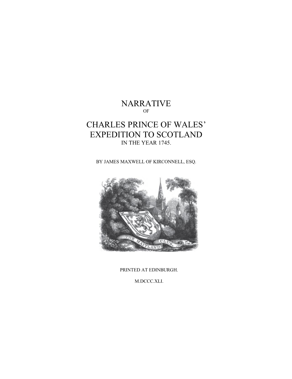 Narrative of Charles Prince of Wales' Expedition to Scotland in the Year