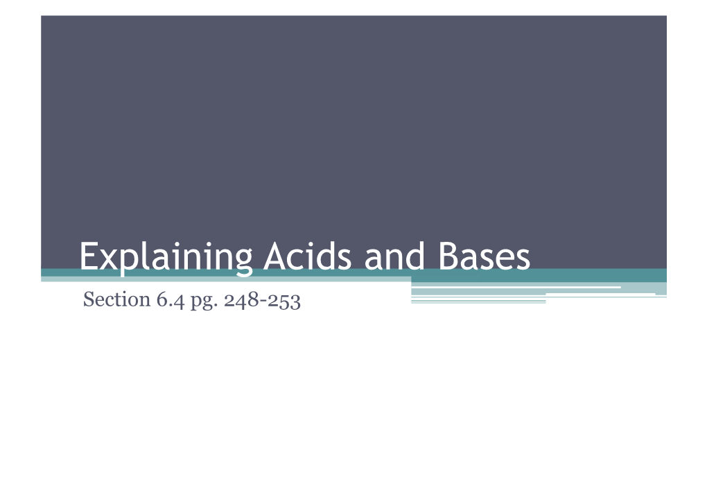 Explaining Acids and Bases Section 6.4 Pg