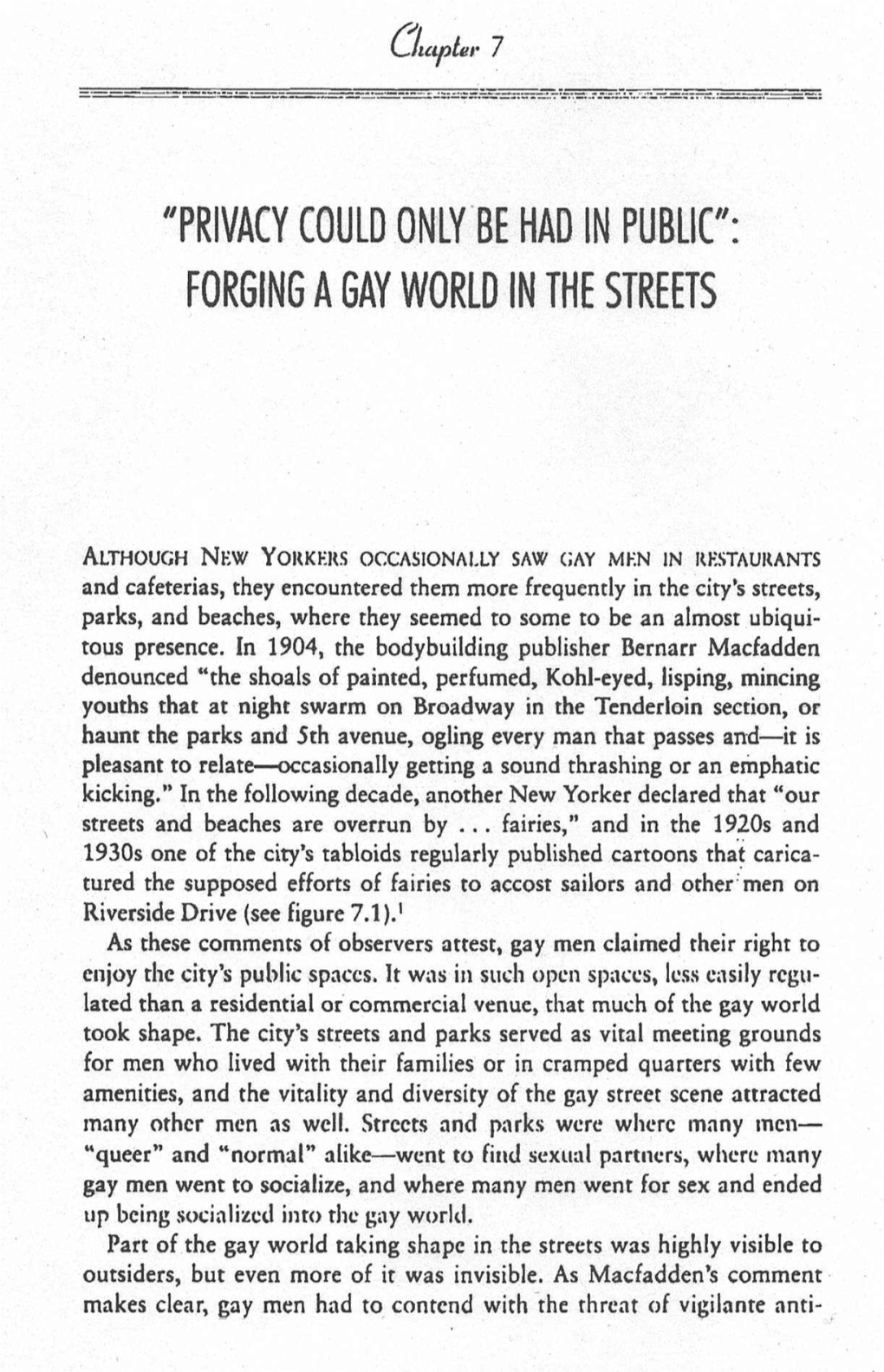 "PRIVACY COULD Ontyobe HAD in PUBLIC": FORGING a GAY WORLD in the STREETS