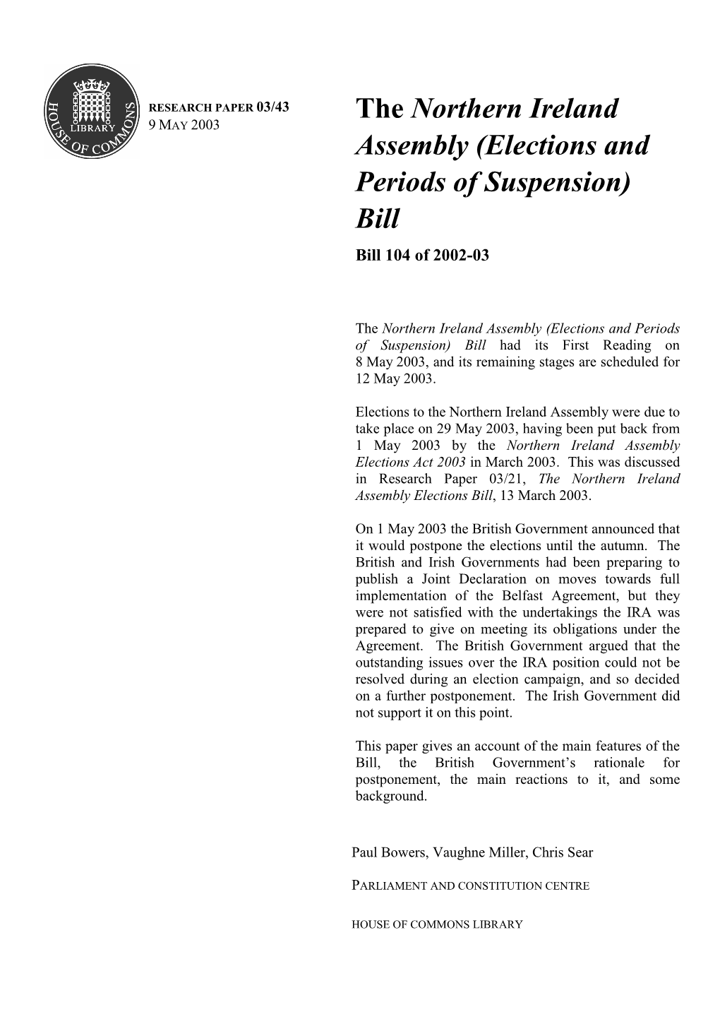 Northern Ireland Assembly (Elections and Periods of Suspension) Bill Had Its First Reading on 8 May 2003, and Its Remaining Stages Are Scheduled for 12 May 2003