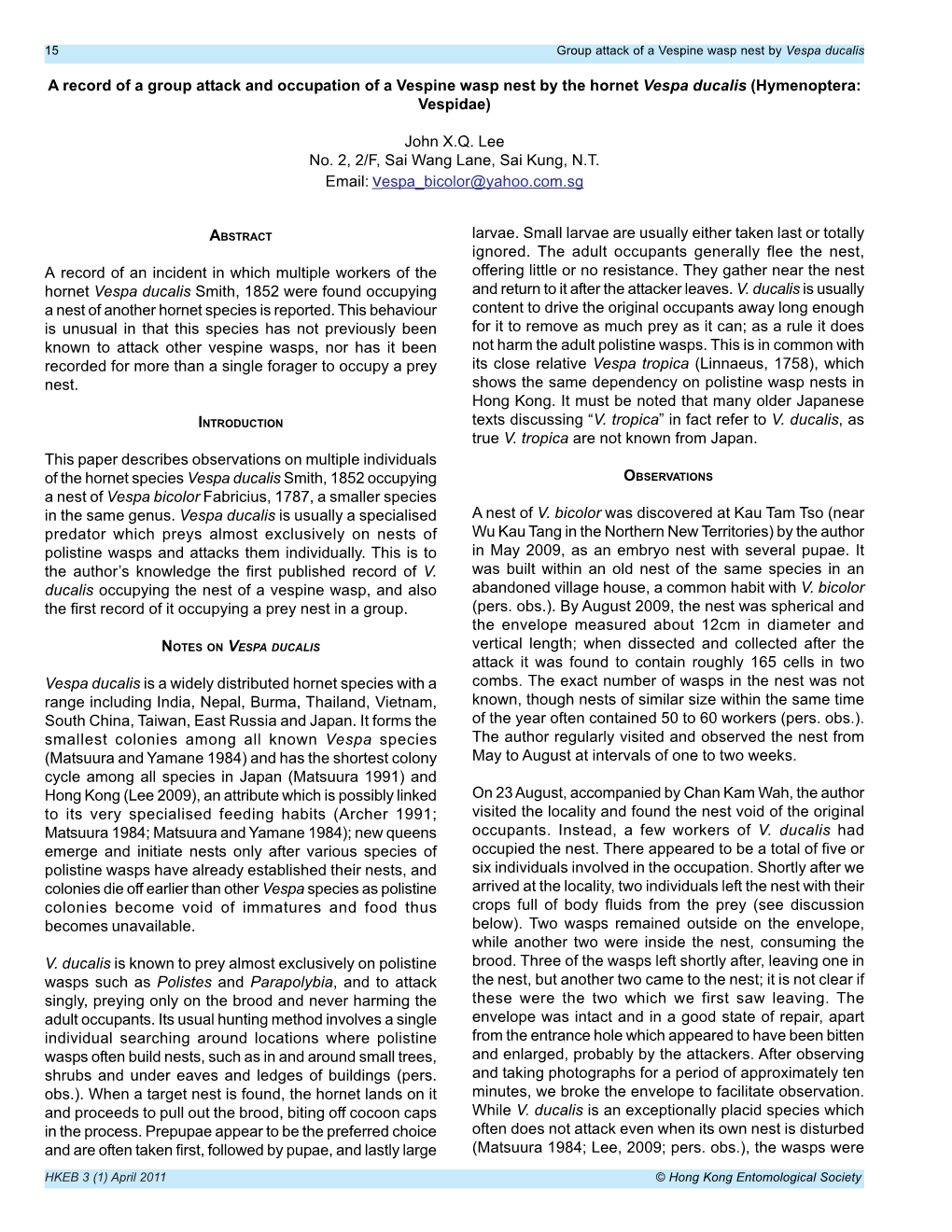 A Record of a Group Attack and Occupation of a Vespine Wasp Nest by the Hornet Vespa Ducalis (Hymenoptera: Vespidae)