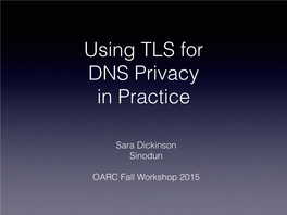 TLS for DNS Privacy in Practice