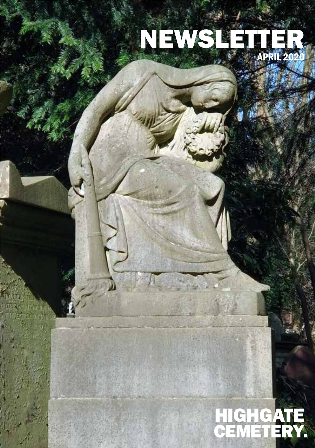 Newsletter April 2020 Friends of Highgate Cemetery Trust Contents