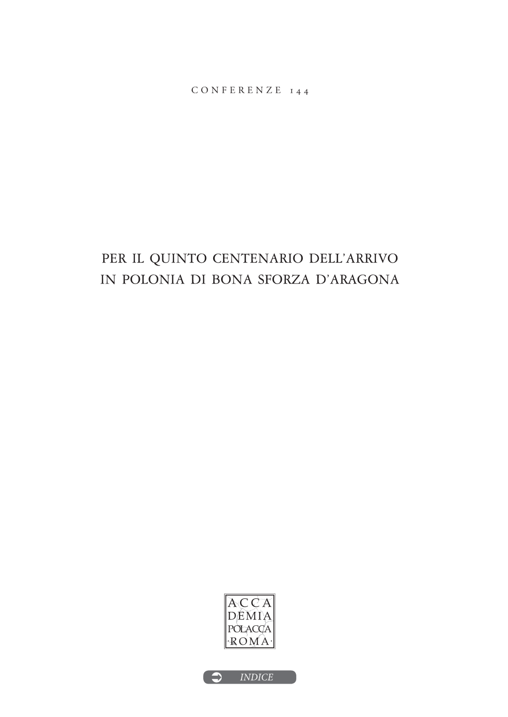 Per Il Quinto Centenario Dell'arrivo in Polonia Di