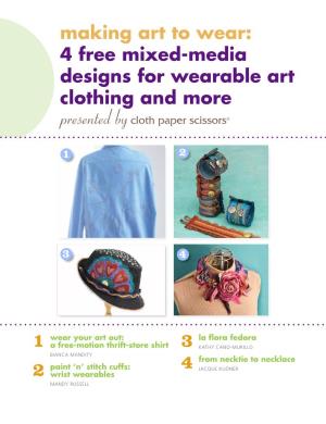 Making Art to Wear: 4 Free Mixed-Media Designs for Wearable Art Clothing and More Presented by Cloth Paper Scissors®