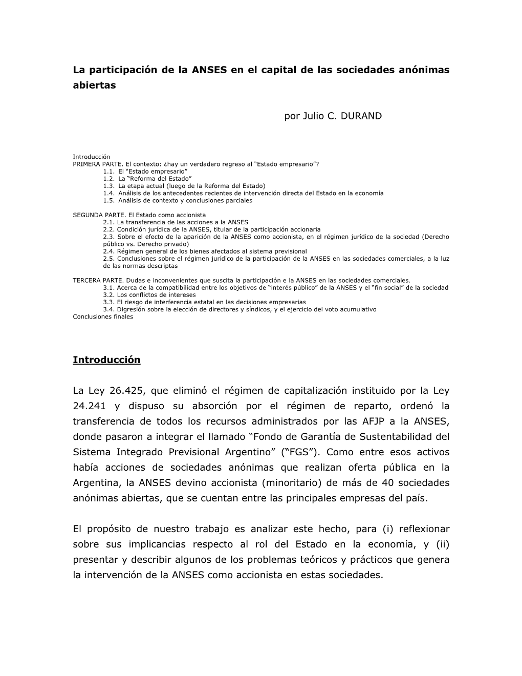 La Participación De La ANSES En El Capital De Las Sociedades Anónimas Abiertas Por Julio C. DURAND Introducción La Ley 26.42