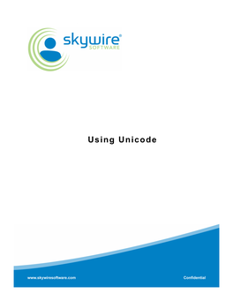 Using Unicode Skywire Software, L.L.C