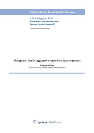 Malignant, Locally Aggressive Connective Tissue Tumours